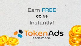 Earn Free Coins Instantly! TokenAds earn.more.